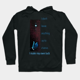 I Make My Own Luck Hoodie